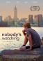 NOBODY'S WATCHING 